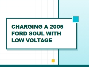 A Guide to Charging a Ford Soul with Low Voltage