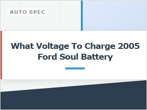 Proper Voltage for Charging Ford Soul Batteries
